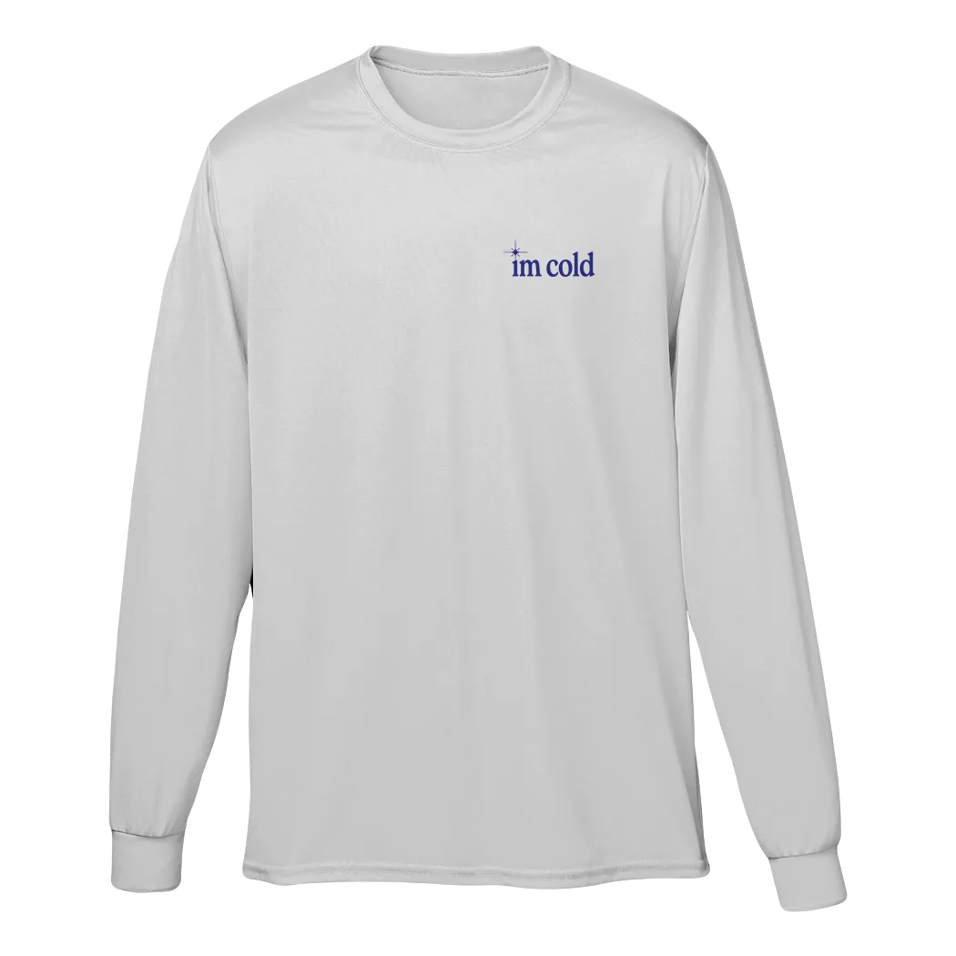 I'm Cold White Long Sleeve