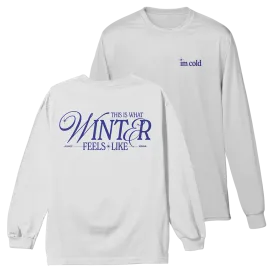 I'm Cold White Long Sleeve